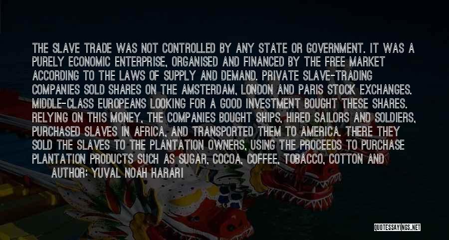 Plantation Quotes By Yuval Noah Harari