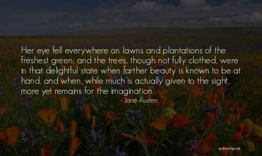 Plantations Quotes By Jane Austen