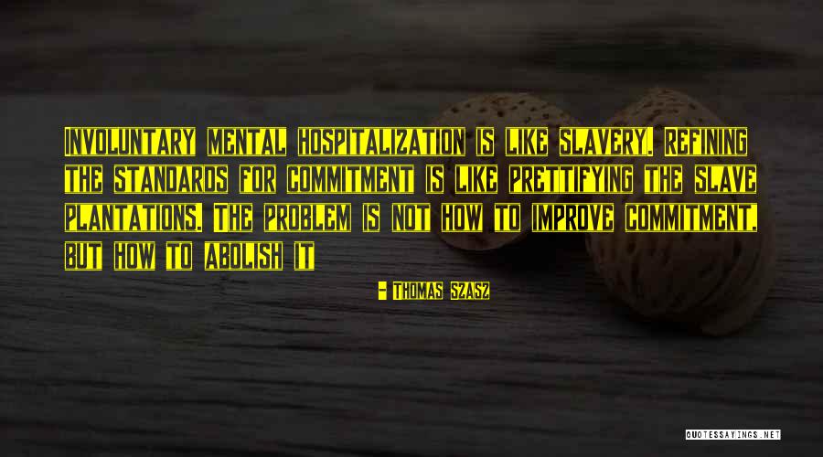 Plantations Quotes By Thomas Szasz