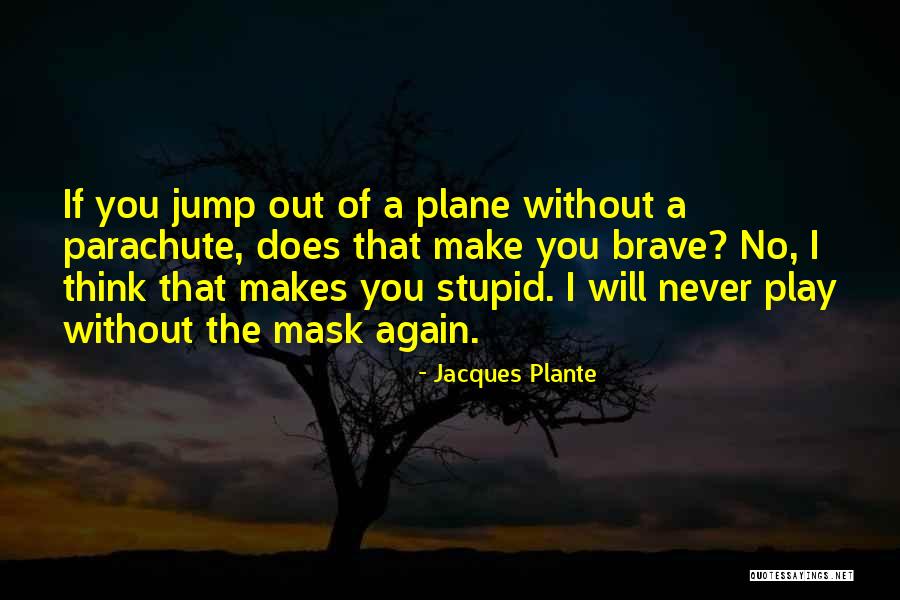 Plante Quotes By Jacques Plante Plante Quotes By Jacques Plante