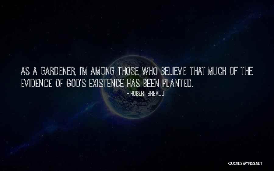 Planted A Garden Quotes By Robert Breault Planted A Garden Quotes By Robert Breault