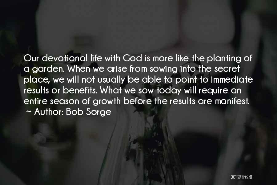 Planting And Growth Quotes By Bob Sorge