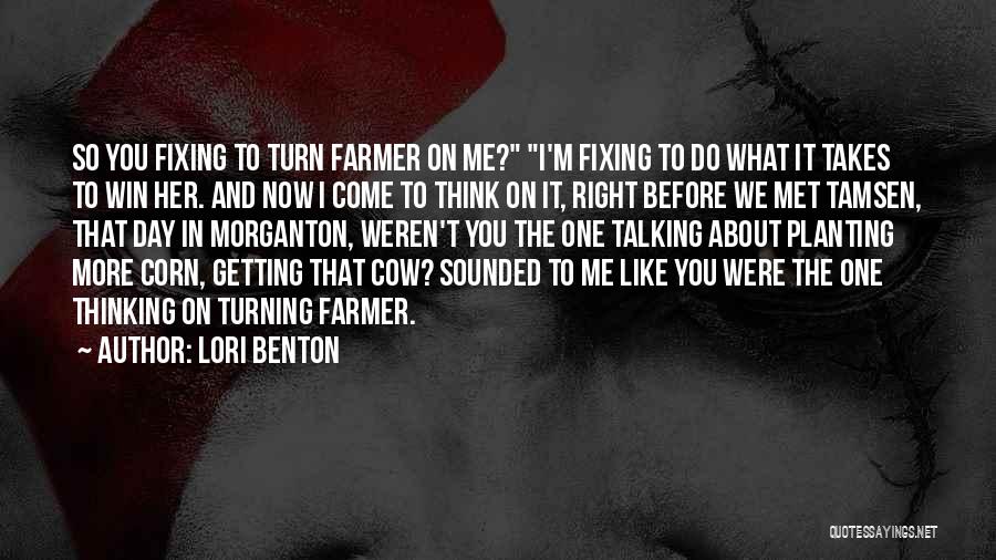 Planting Corn Quotes By Lori Benton