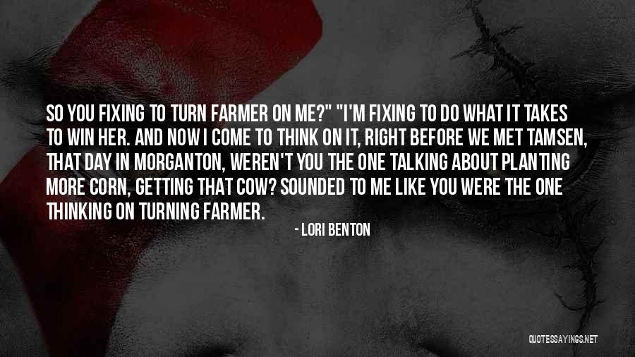 Planting Corn Quotes By Lori Benton