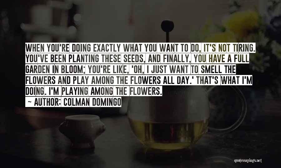 Planting Garden Quotes By Colman Domingo