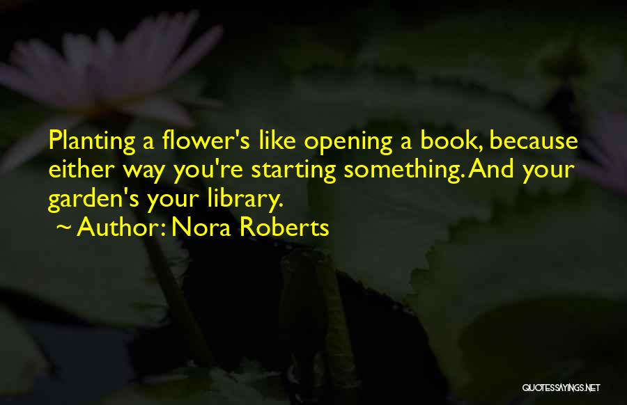 Planting Garden Quotes By Nora Roberts