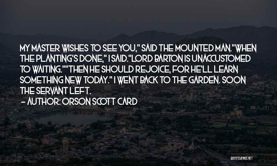 Planting Garden Quotes By Orson Scott Card