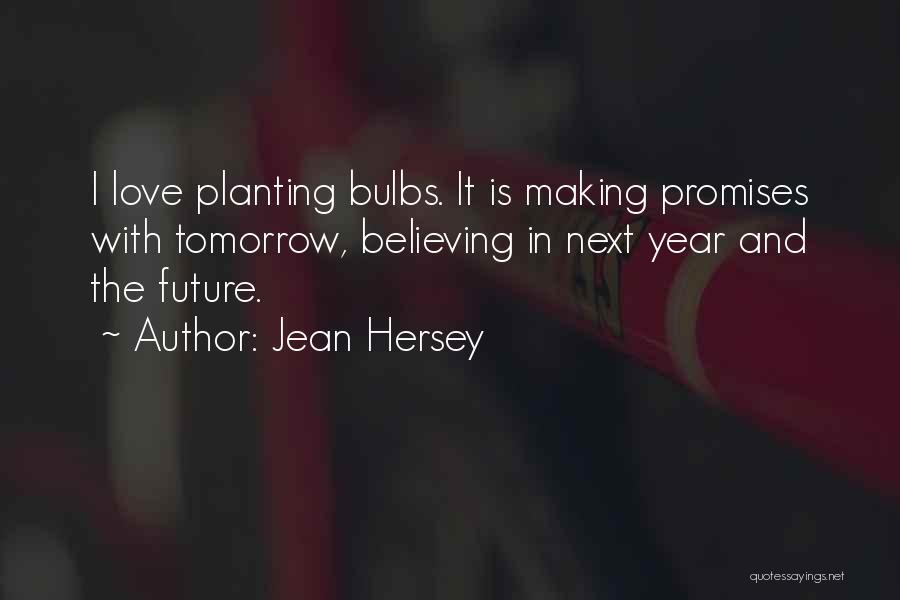 Planting Love Quotes By Jean Hersey