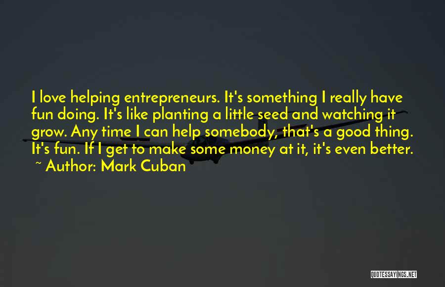 Planting Love Quotes By Mark Cuban