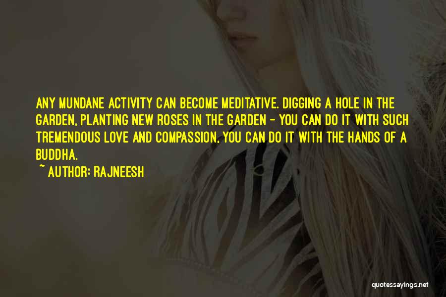 Planting Love Quotes By Rajneesh