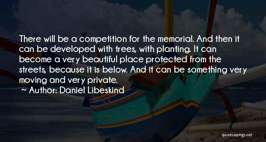 Planting More Trees Quotes By Daniel Libeskind