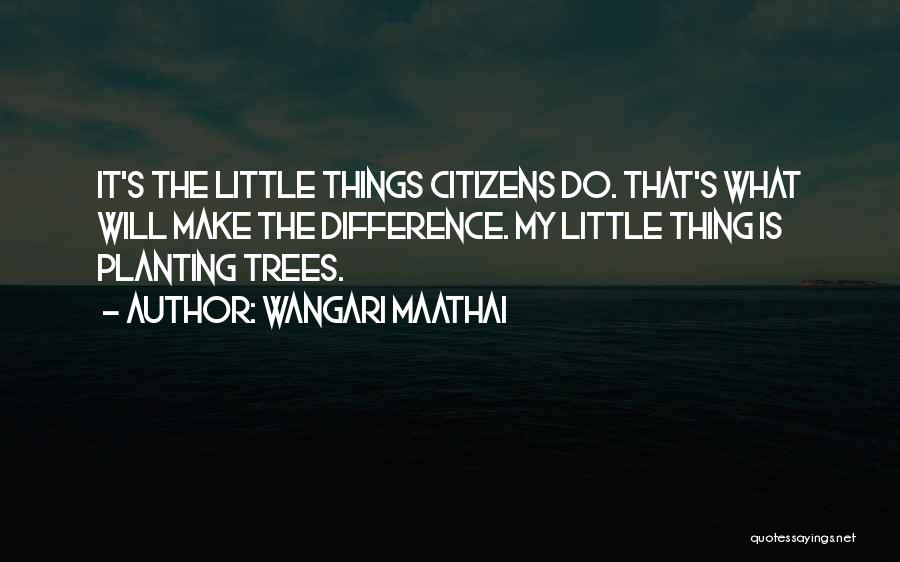 Planting More Trees Quotes By Wangari Maathai