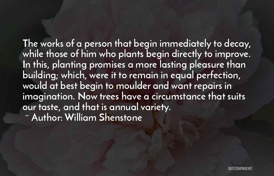 Planting More Trees Quotes By William Shenstone