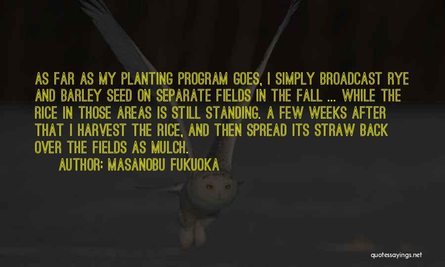 Planting Rice Quotes By Masanobu Fukuoka