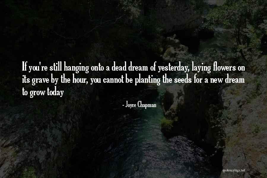 Planting The Seeds Quotes By Joyce Chapman Planting The Seeds Quotes By Joyce Chapman