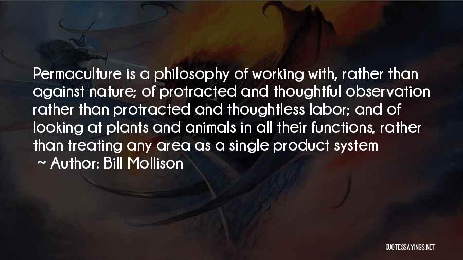 Plants And Animals Quotes By Bill Mollison