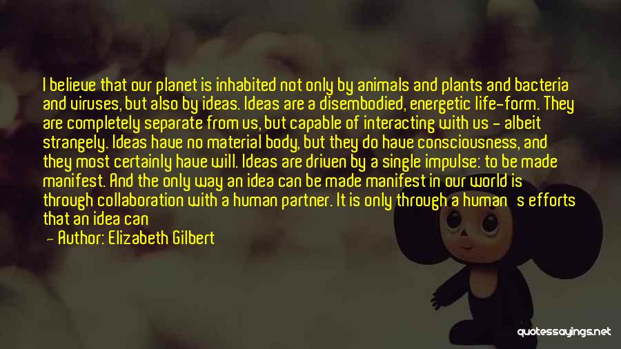 Plants And Animals Quotes By Elizabeth Gilbert