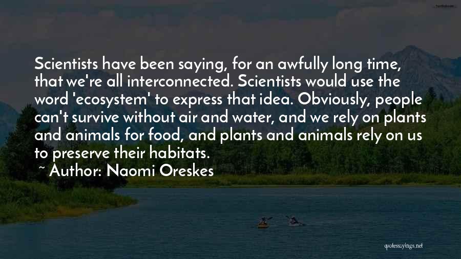 Plants And Animals Quotes By Naomi Oreskes