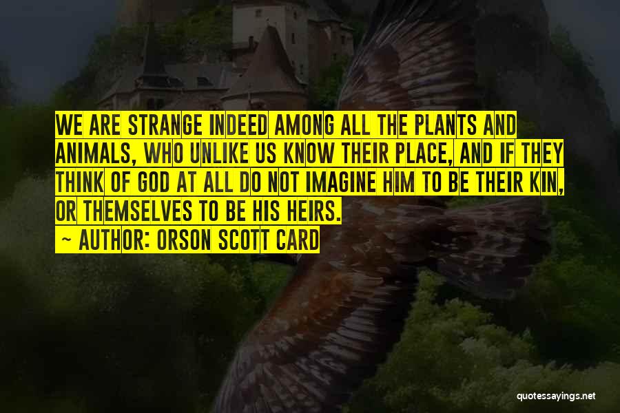 Plants And Animals Quotes By Orson Scott Card