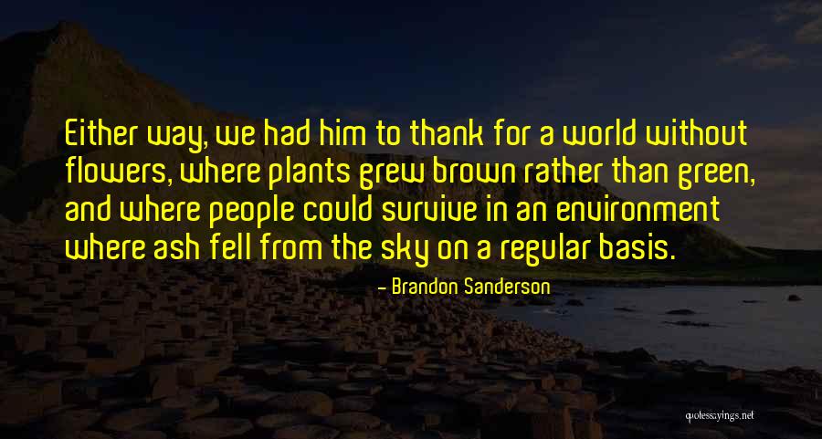 Plants And Flowers Quotes By Brandon Sanderson