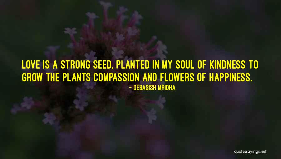 Plants And Flowers Quotes By Debasish Mridha