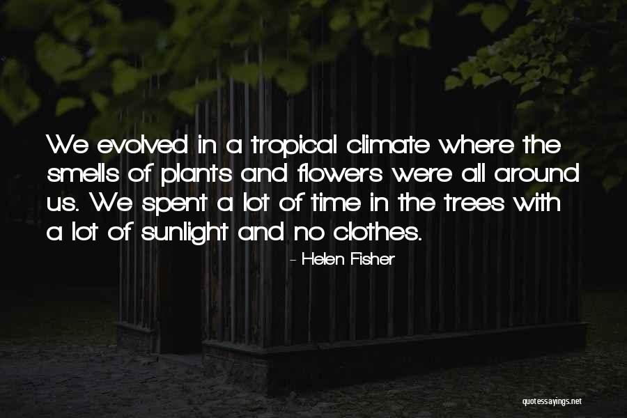 Plants And Flowers Quotes By Helen Fisher