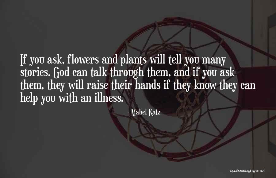 Plants And Flowers Quotes By Mabel Katz