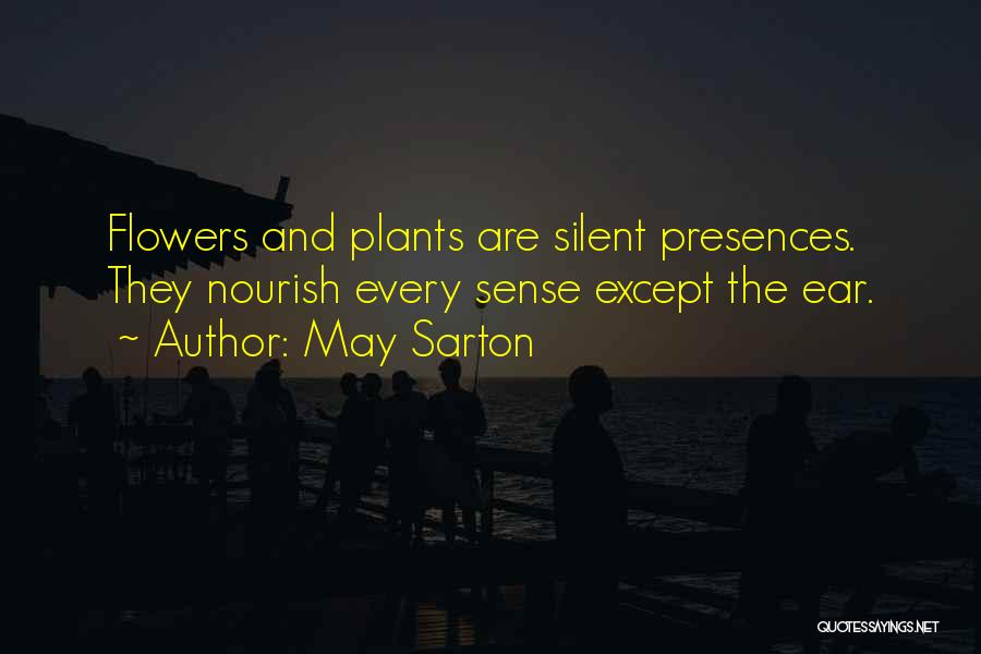 Plants And Flowers Quotes By May Sarton