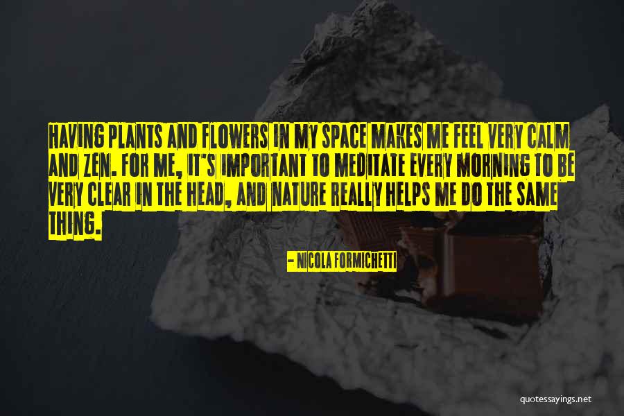 Plants And Flowers Quotes By Nicola Formichetti