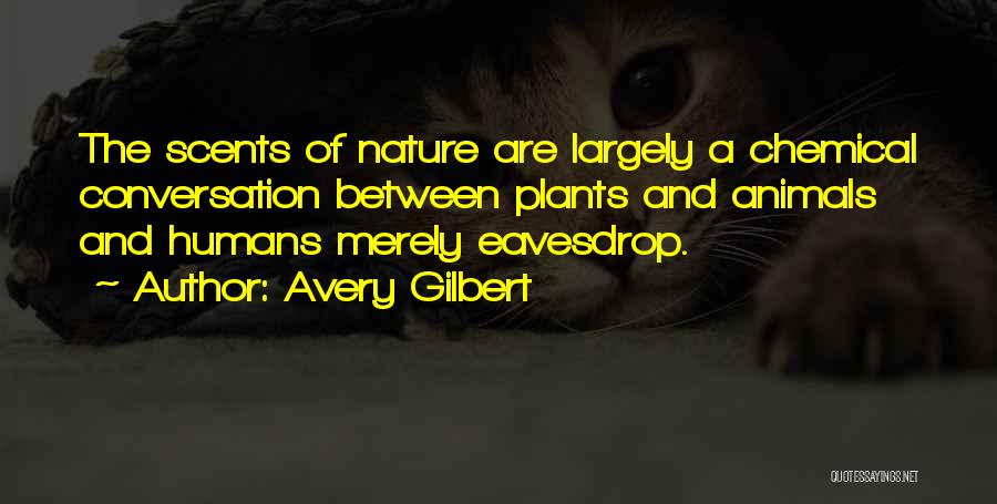 Plants And Humans Quotes By Avery Gilbert