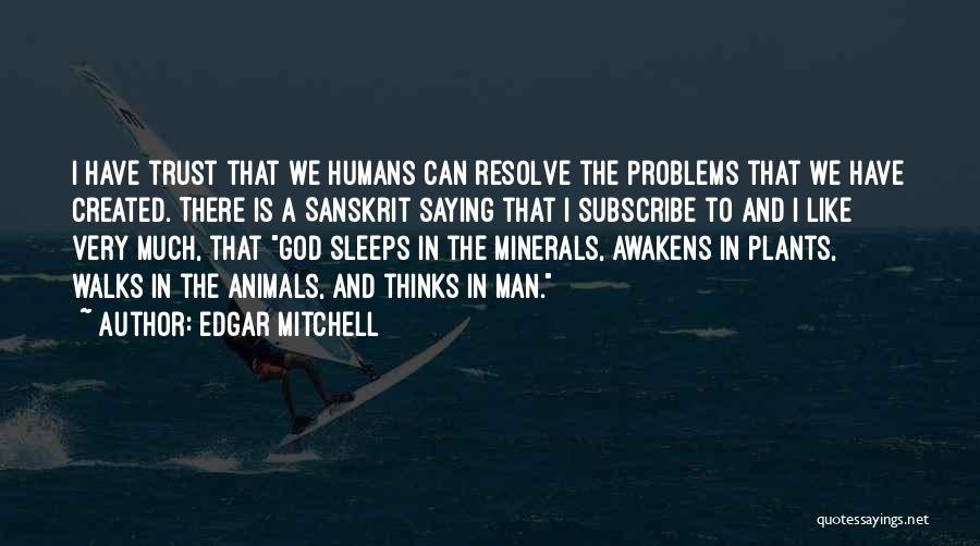 Plants And Humans Quotes By Edgar Mitchell