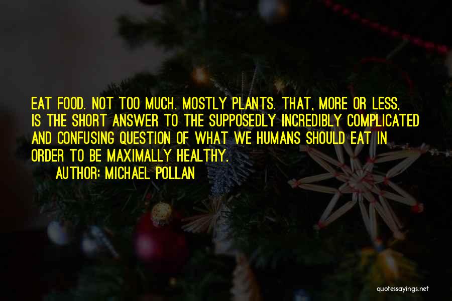 Plants And Humans Quotes By Michael Pollan