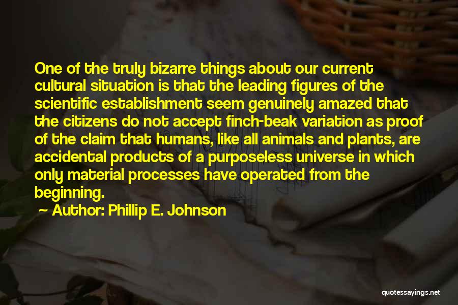 Plants And Humans Quotes By Phillip E. Johnson