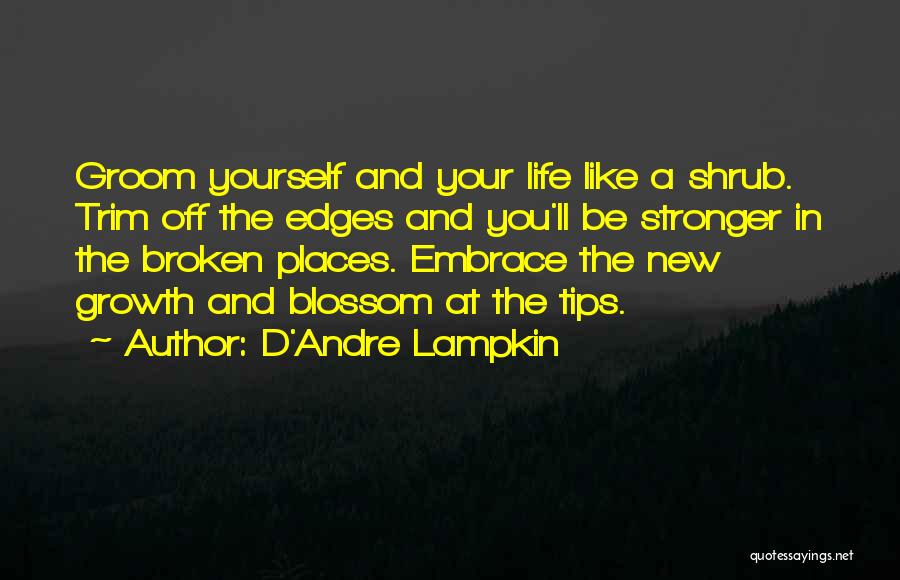 Plants And Learning Quotes By D'Andre Lampkin