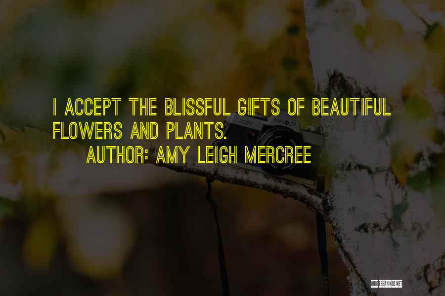 Plants And Life Quotes By Amy Leigh Mercree