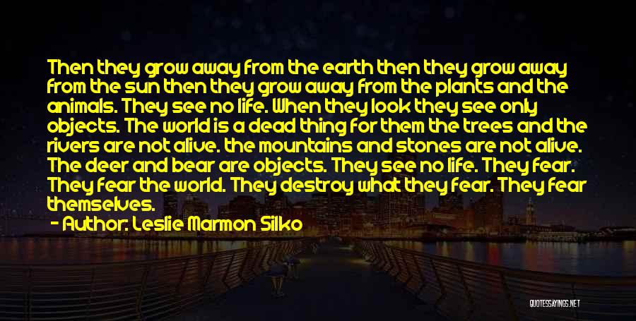 Plants And Life Quotes By Leslie Marmon Silko
