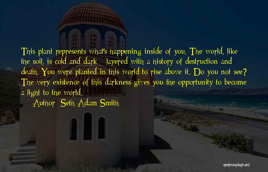 Plants And Life Quotes By Seth Adam Smith