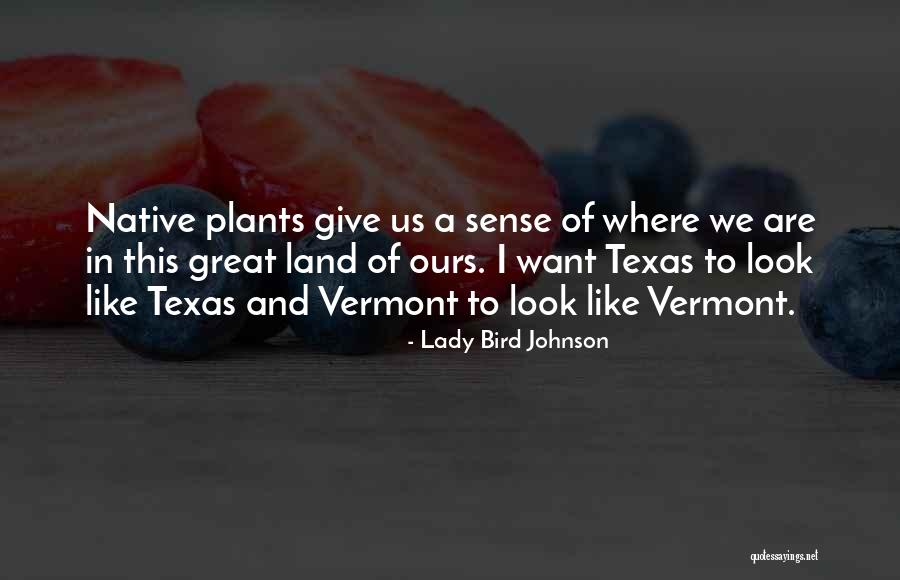 Plants And Nature Quotes By Lady Bird Johnson Plants And Nature Quotes By Lady Bird Johnson