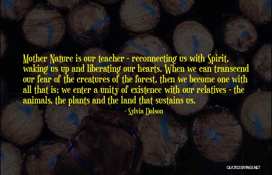 Plants And Nature Quotes By Sylvia Dolson Plants And Nature Quotes By Sylvia Dolson