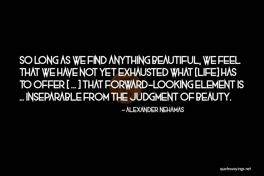 Plants Inside The House Quotes By Alexander Nehamas Plants Inside The House Quotes By Alexander Nehamas