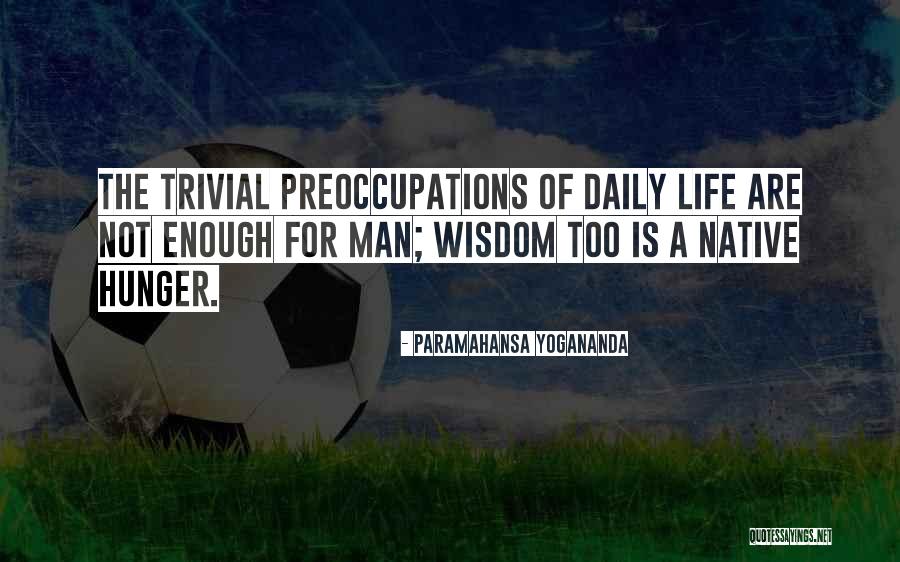 Planulae Quotes By Paramahansa Yogananda Planulae Quotes By Paramahansa Yogananda