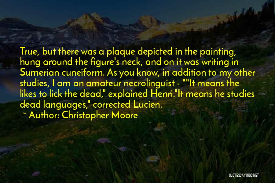 Plaque Quotes By Christopher Moore