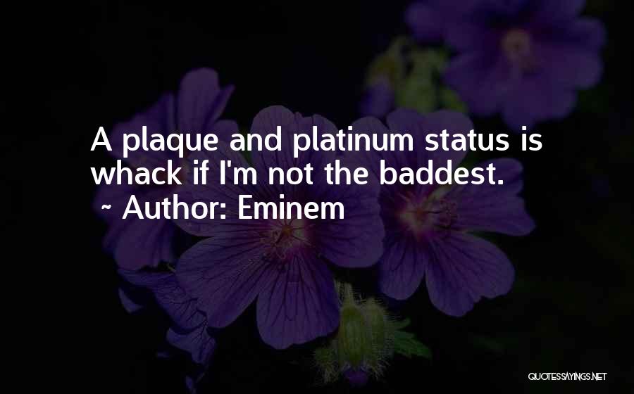 Plaque Quotes By Eminem