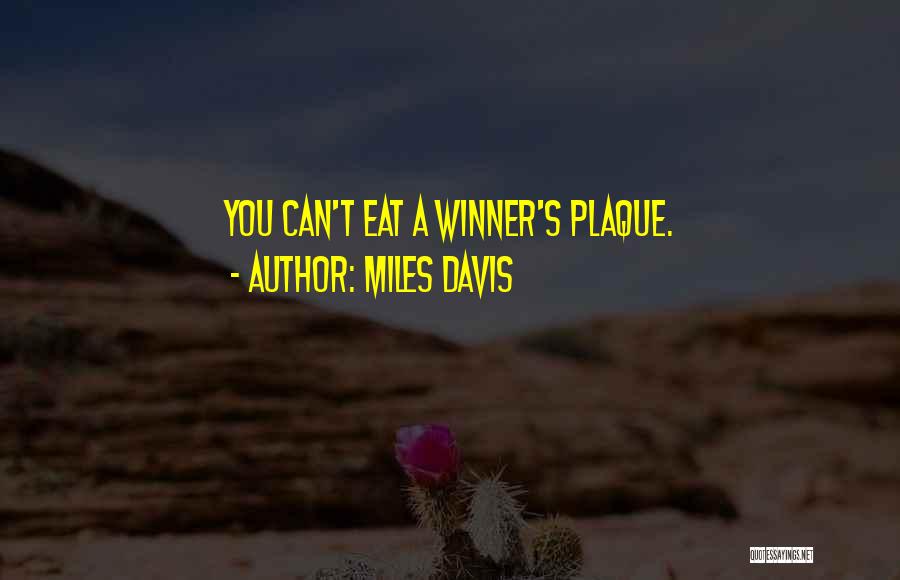 Plaque Quotes By Miles Davis