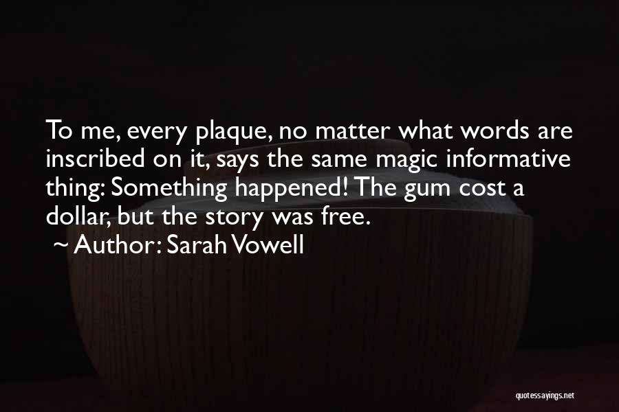 Plaque Quotes By Sarah Vowell