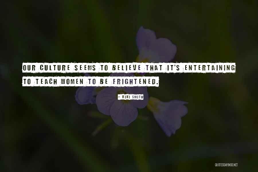 Plasencia Spain Quotes By Kiki Smith Plasencia Spain Quotes By Kiki Smith