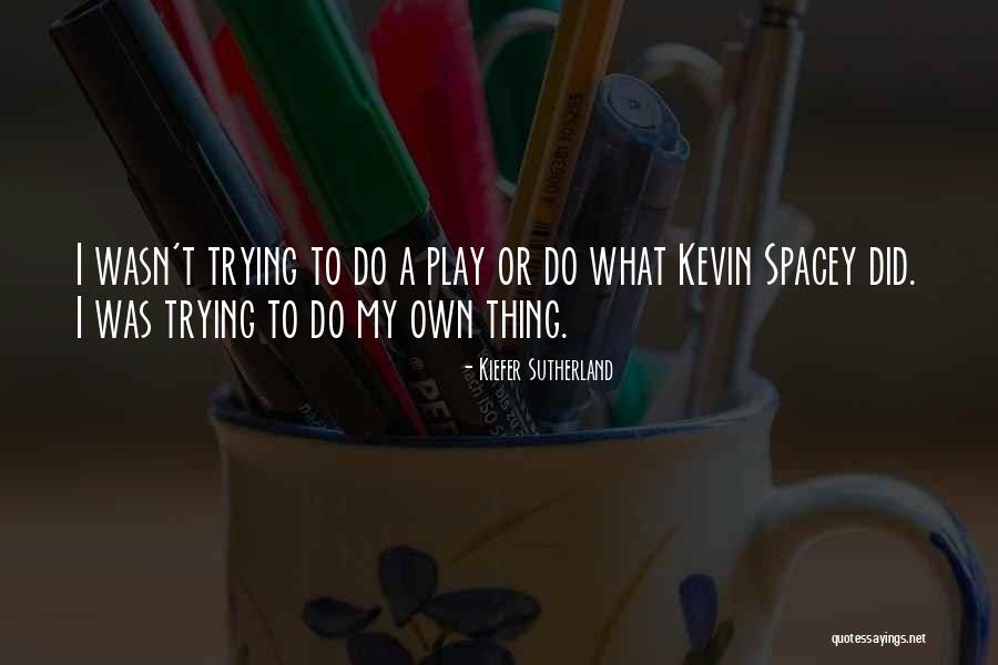 Plasim Check Quotes By Kiefer Sutherland Plasim Check Quotes By Kiefer Sutherland