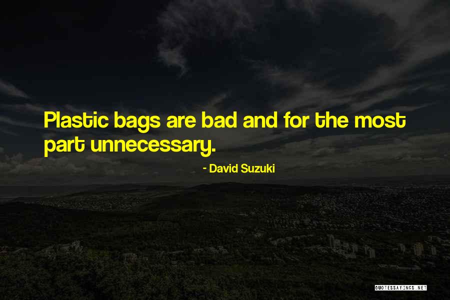 Plastic Bags Quotes By David Suzuki Plastic Bags Quotes By David Suzuki