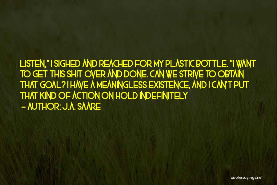 Plastic Bottle Quotes By J.A. Saare