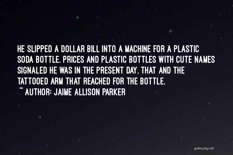 Plastic Bottle Quotes By Jaime Allison Parker